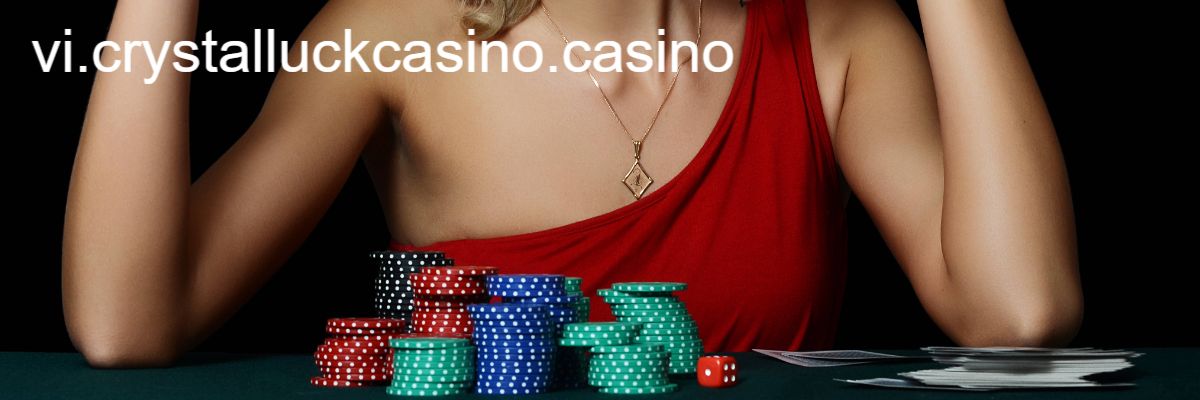 vi.crystalluckcasino.casino